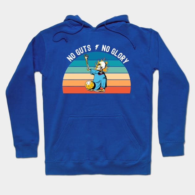 No guts no glory soccer| soccer player; soccer fan; football player; football fan; soccer ball; skeleton; soccer game; gift for soccer player Hoodie by Be my good time